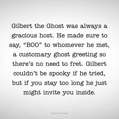 Black typewriter font on a white background about a Ghost named Gilbert